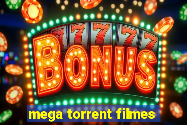 mega torrent filmes